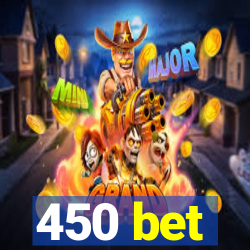 450 bet